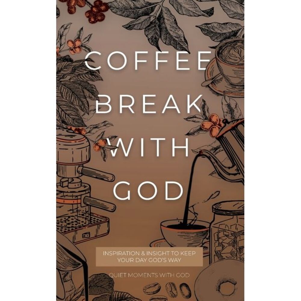 Coffee Break with God: Inspiration & Insight to Keep your Day God's Way -- Honor